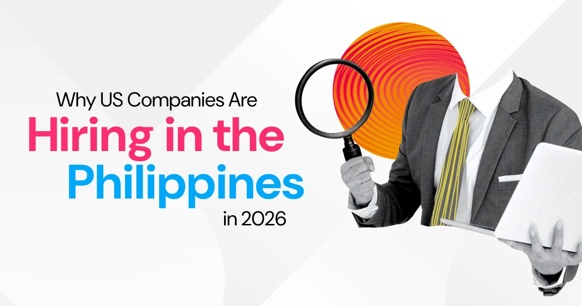 Why US Companies Are Hiring in the Philippines in 2026