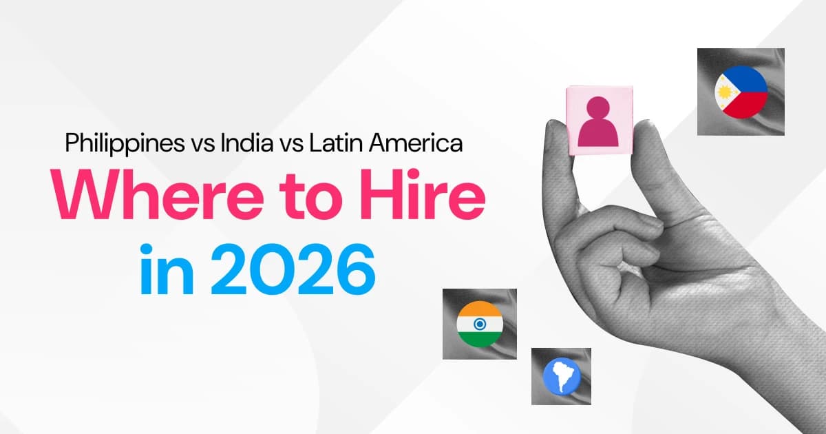 Philippines vs. India vs. Latin America: Where to Hire Remote Talent in 2026