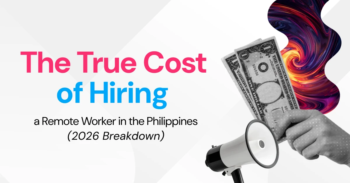 The True Cost of Hiring a Remote Worker in the Philippines (2026 Breakdown)
